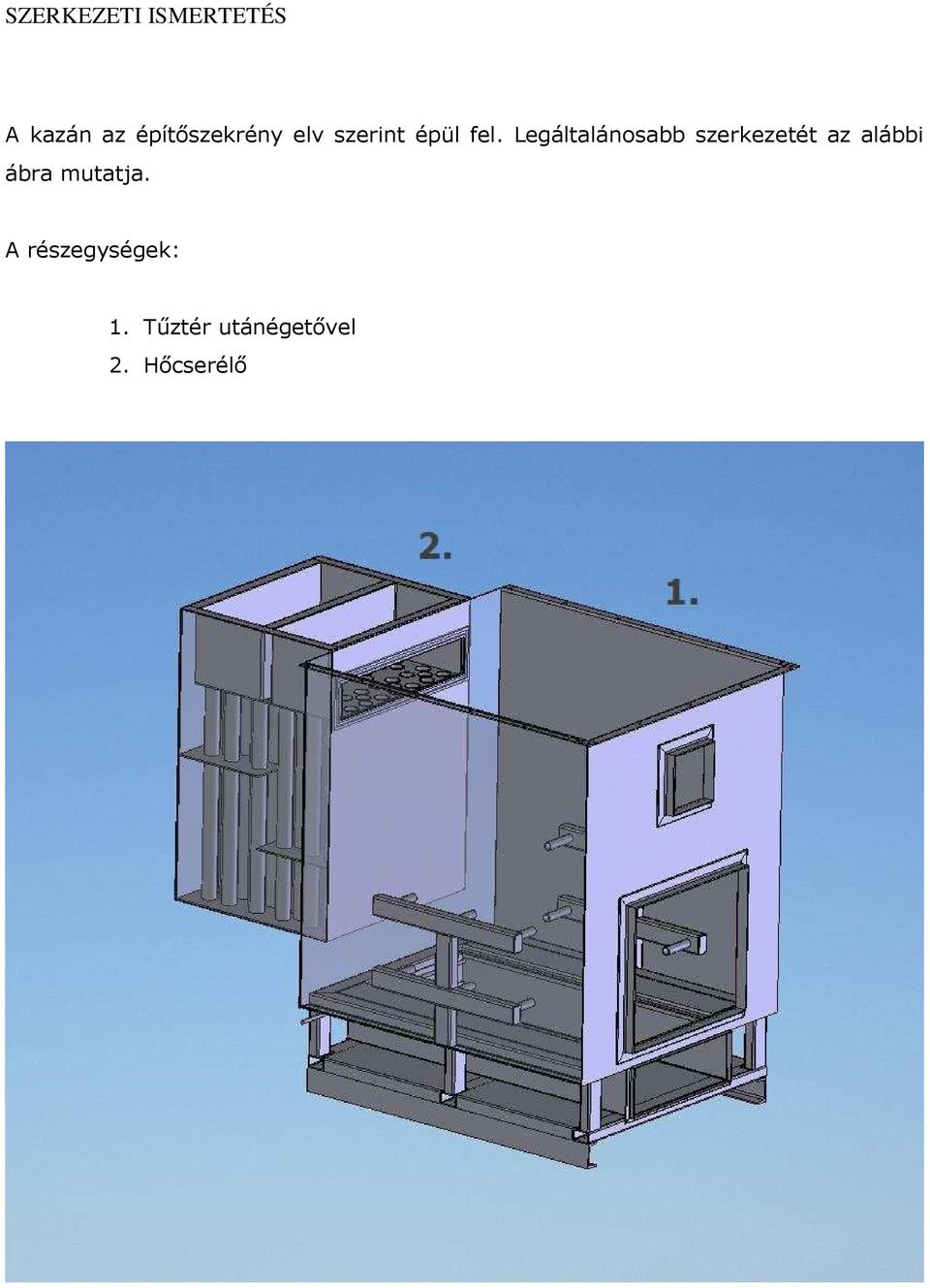 Legáltalánosabb szerkezetét az alábbi ábra