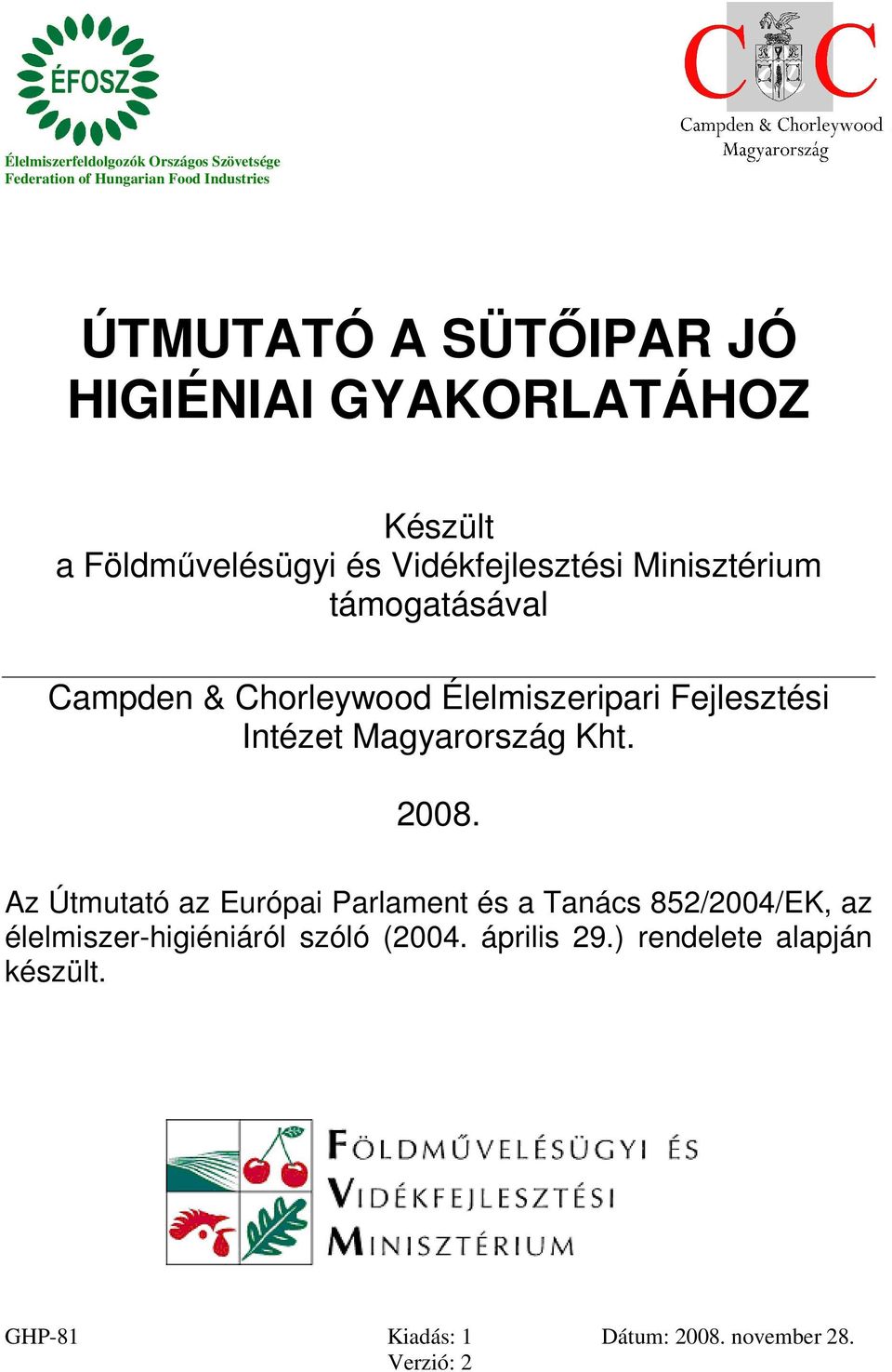 & Chorleywood Élelmiszeripari Fejlesztési Intézet Magyarország Kht. 2008.