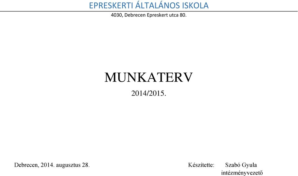 MUNKATERV 2014/2015. Debrecen, 2014.