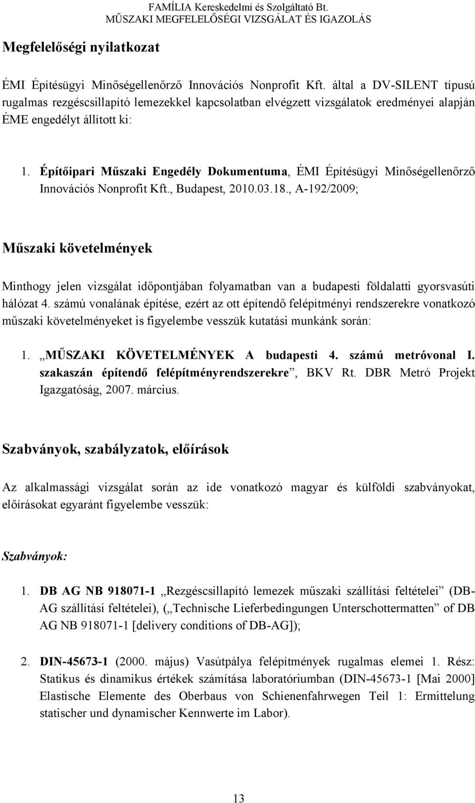 Építőipari Műszaki Engedély Dokumentuma, ÉMI Építésügyi Minőségellenőrző Innovációs Nonprofit Kft., Budapest, 2010.03.18.