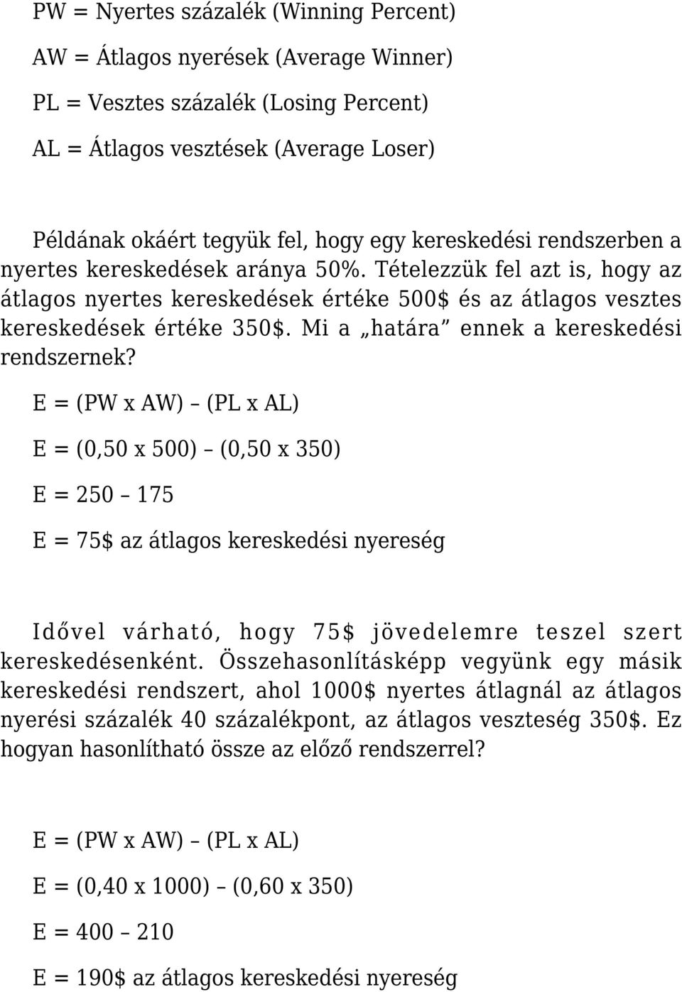 Mi a határa ennek a kereskedési rendszernek?