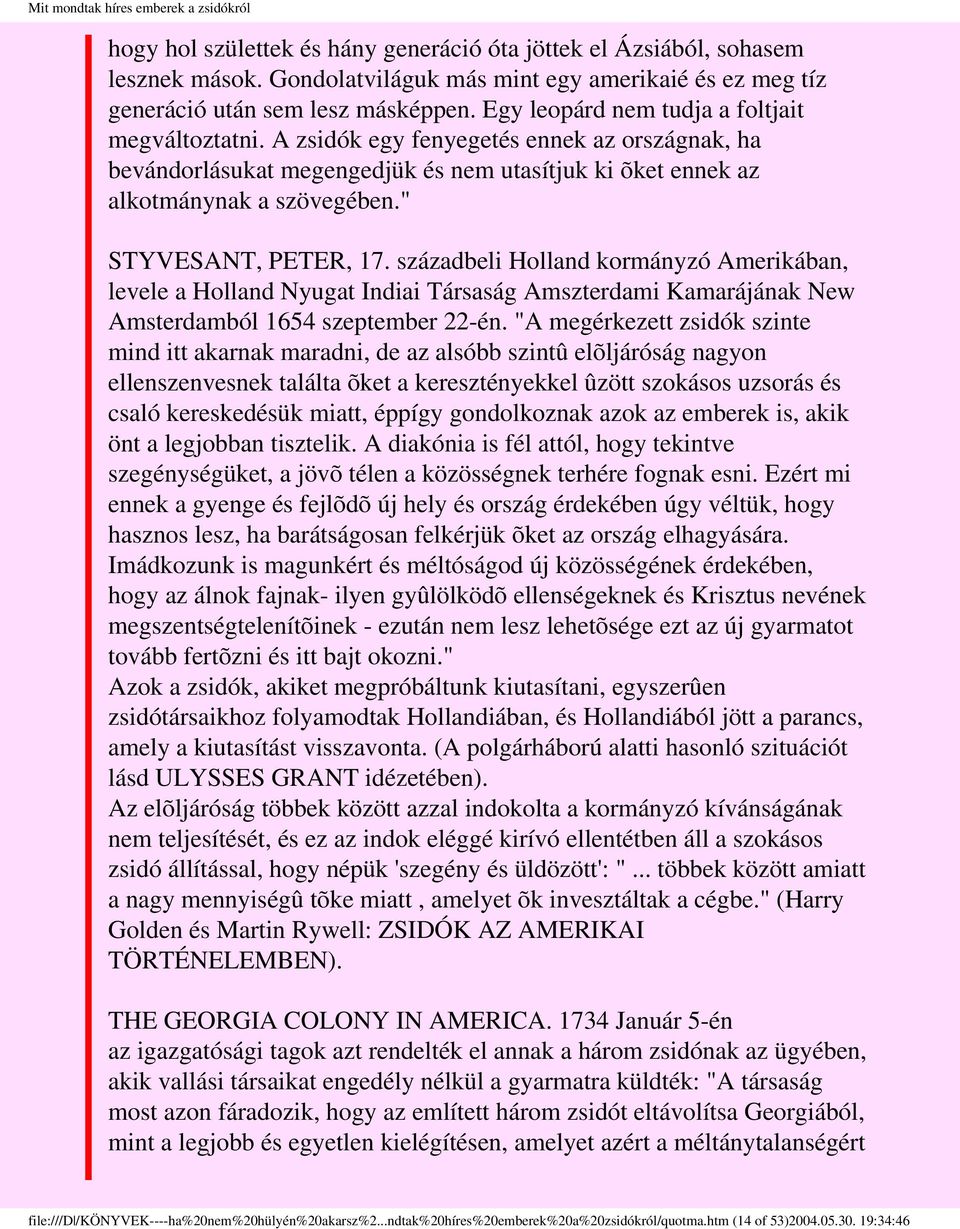 " STYVESANT, PETER, 17. századbeli Holland kormányzó Amerikában, levele a Holland Nyugat Indiai Társaság Amszterdami Kamarájának New Amsterdamból 1654 szeptember 22-én.