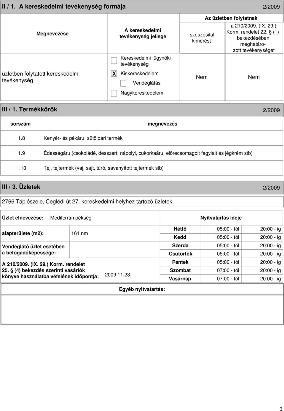 Üzletek 2/2009 2766 Tápiószele, Ceglédi út 27.