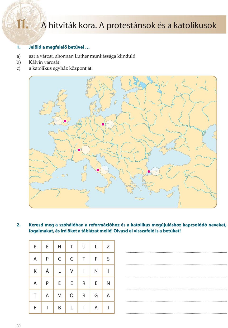 c) a katolikus egyház központját! 2.