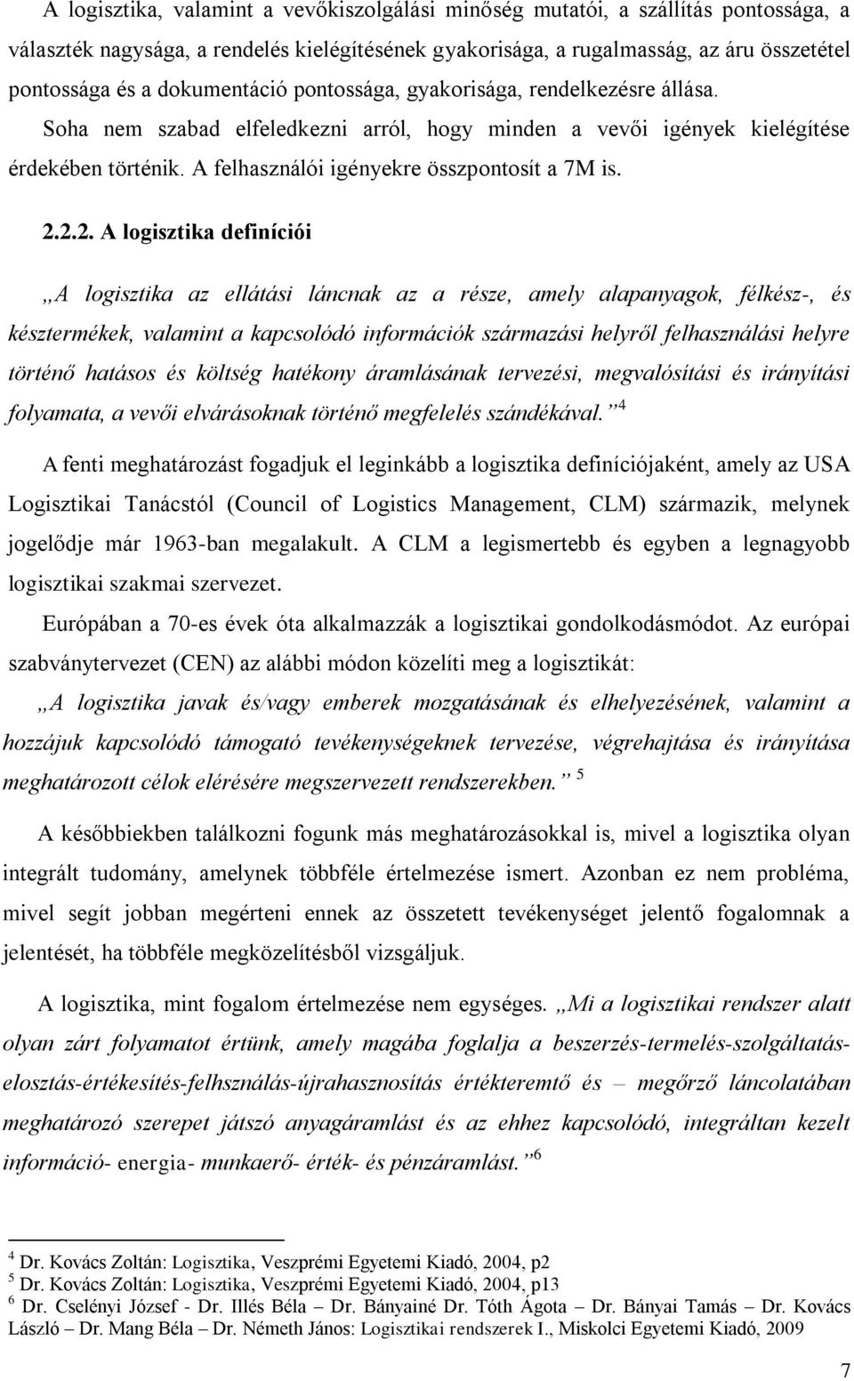 A felhasználói igényekre összpontosít a 7M is. 2.