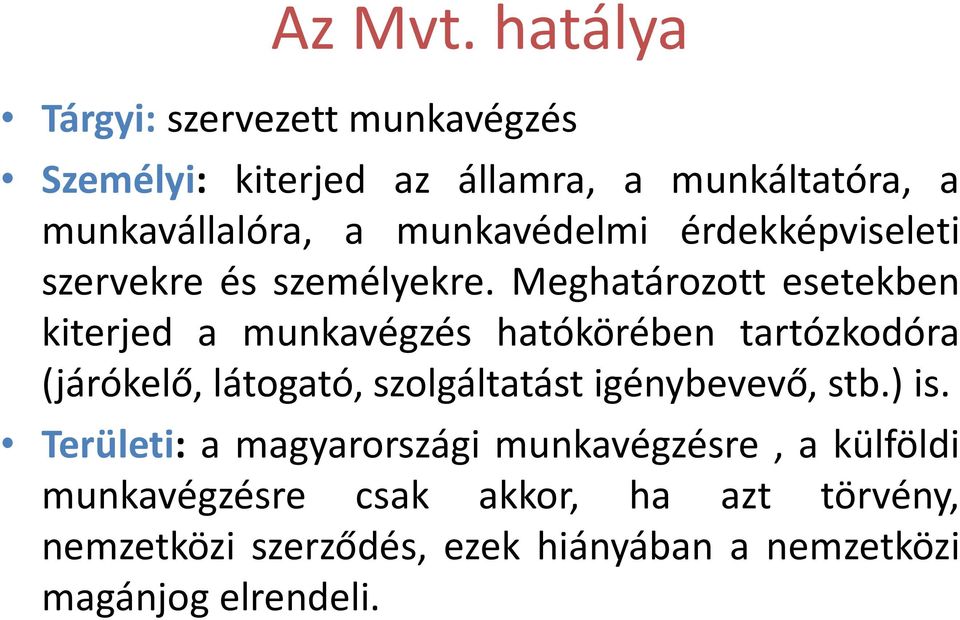 munkavédelmi érdekképviseleti szervekre és személyekre.