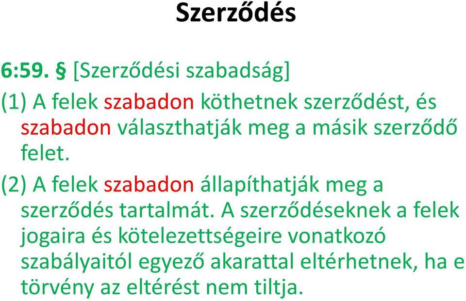 választhatják meg a másik szerződő felet.