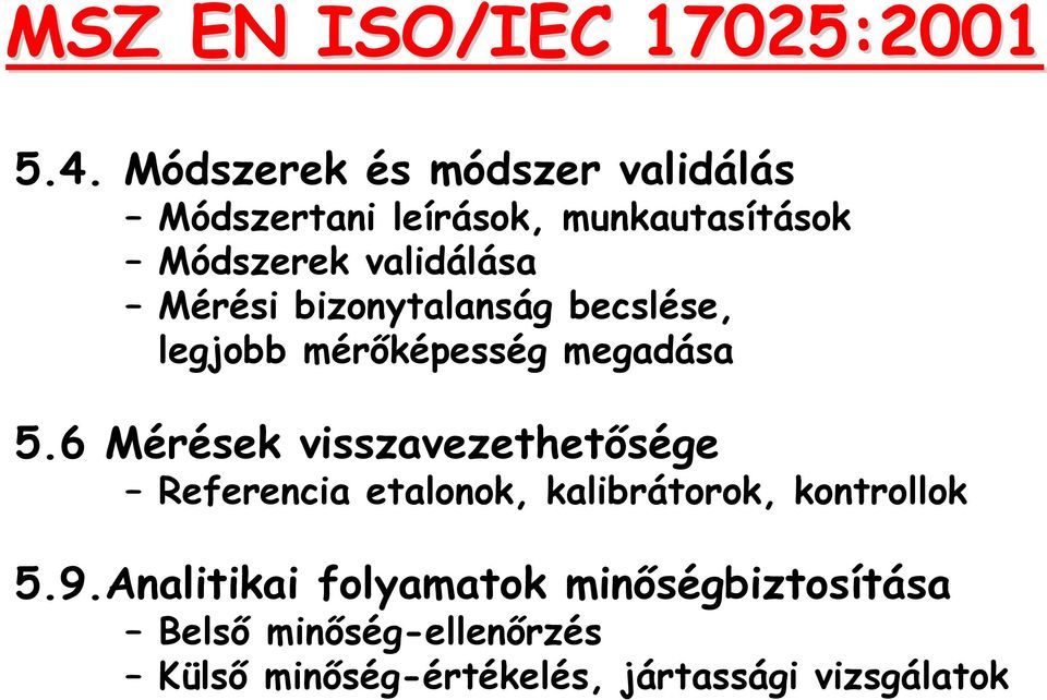 Mérési bizonytalanság becslése, legjobb mérőképesség megadása 5.