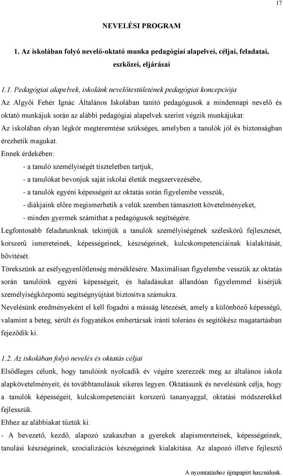 légkör megteremtése szükséges, amelyben a tanulók jól és biztonságban érezhetik magukat.