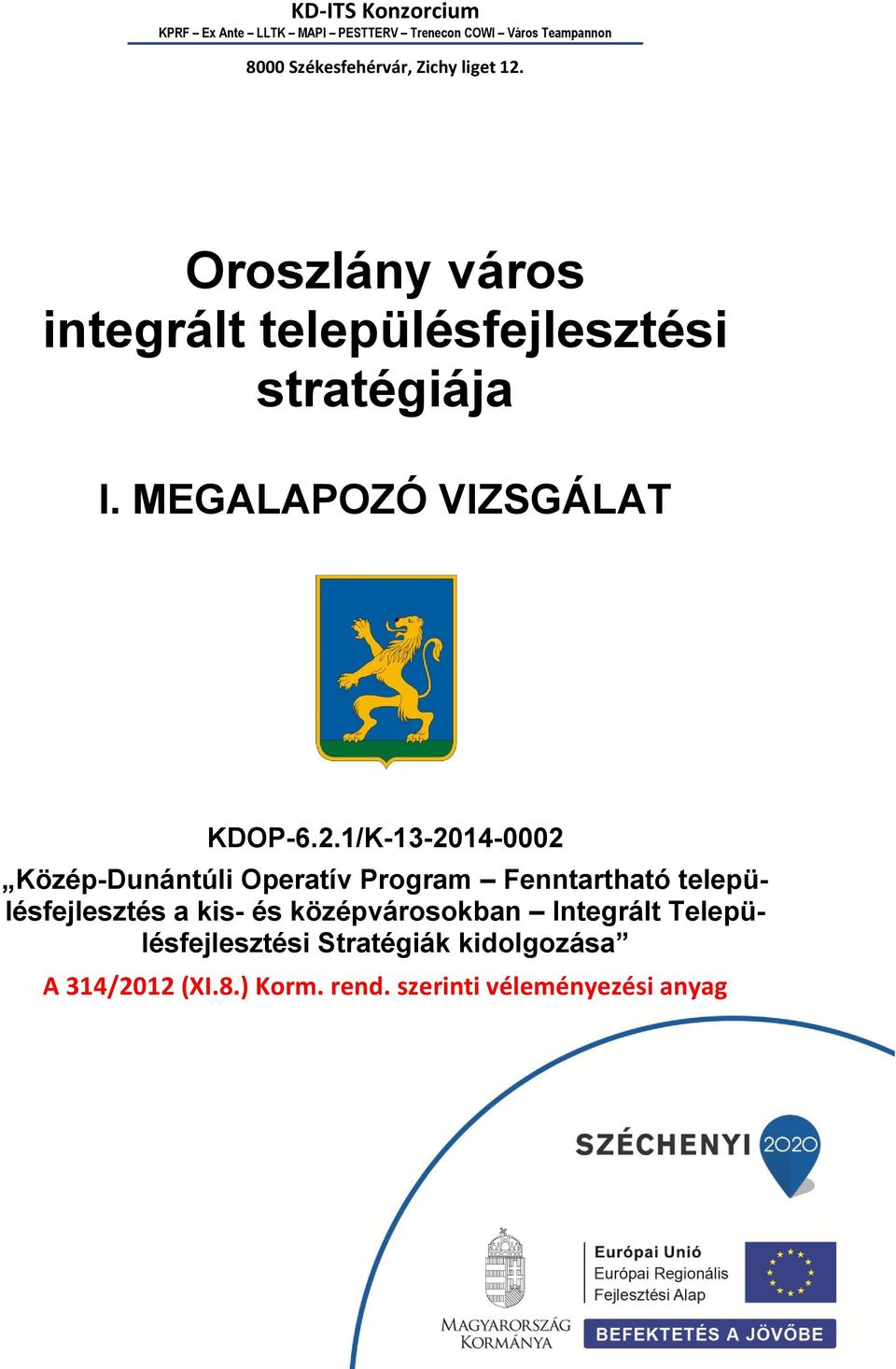 Oroszlány város integrált településfejlesztési stratégiája I. MEGALAPOZÓ VIZSGÁLAT KDOP-6.2.