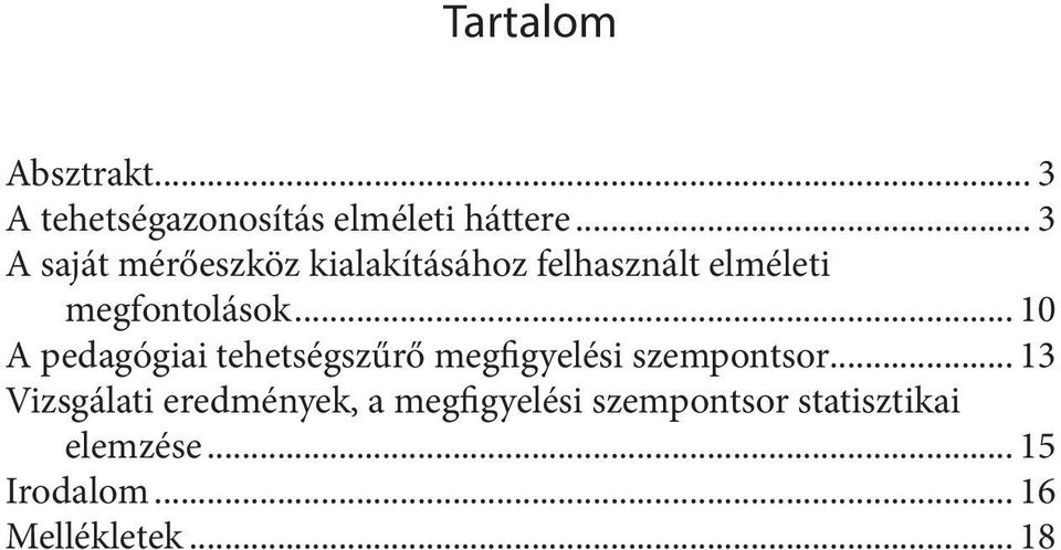 .. 10 A pedagógiai tehetségszűrő figyelési szempontsor.