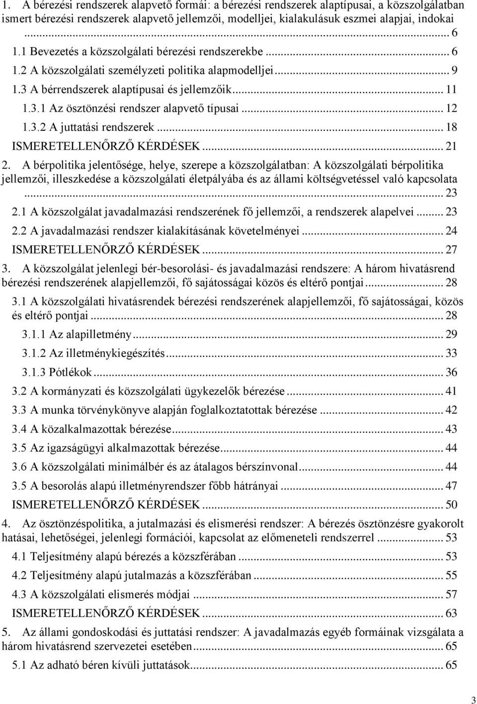 .. 12 1.3.2 A juttatási rendszerek... 18 ISMERETELLENŐRZŐ KÉRDÉSEK... 21 2.