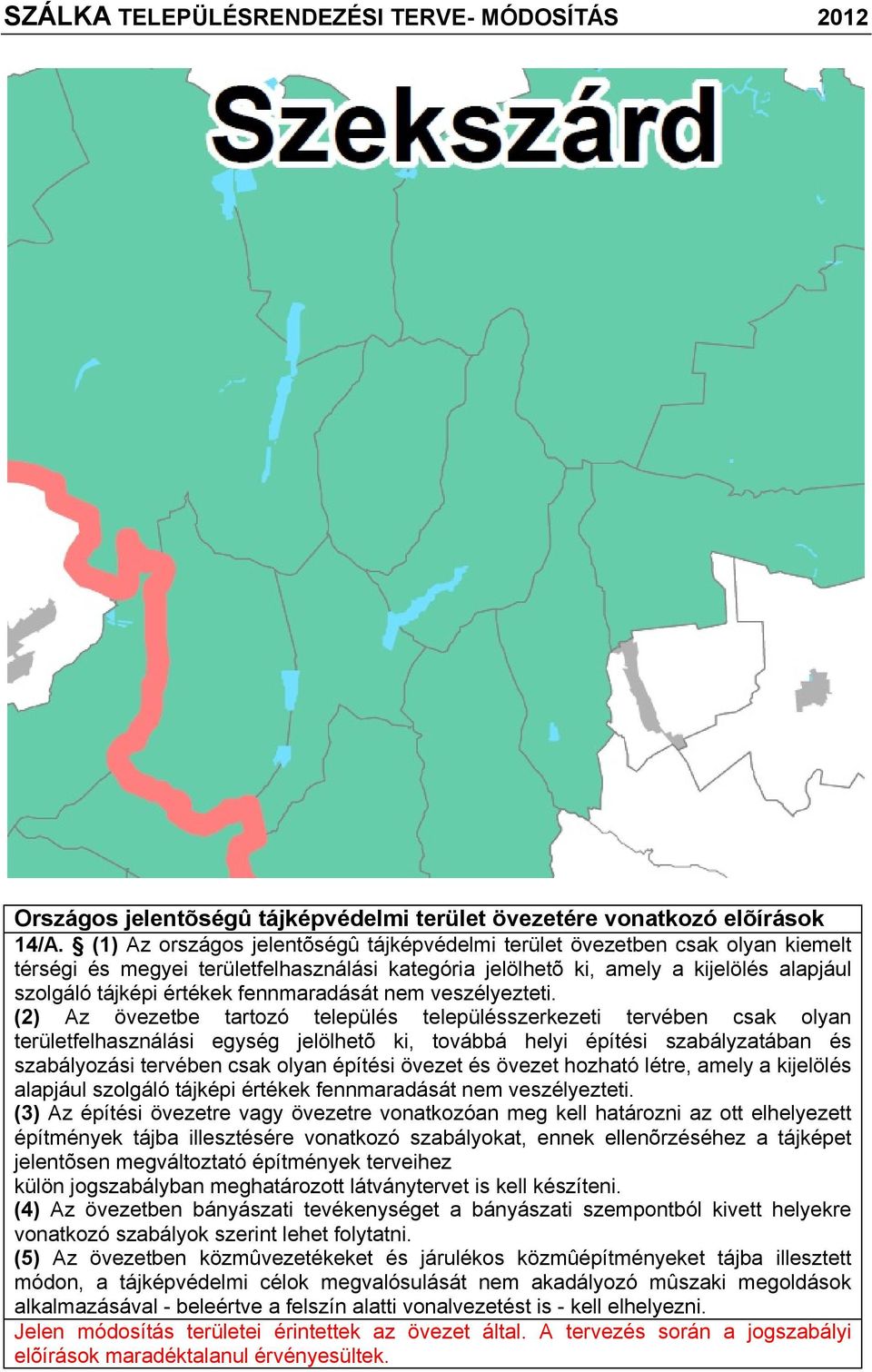 fennmaradását nem veszélyezteti.