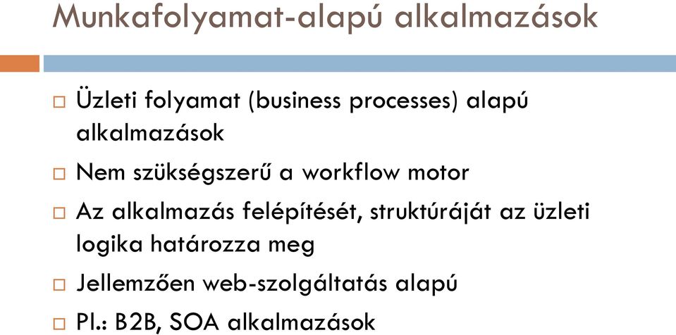 Az alkalmazás felépítését, struktúráját az üzleti logika