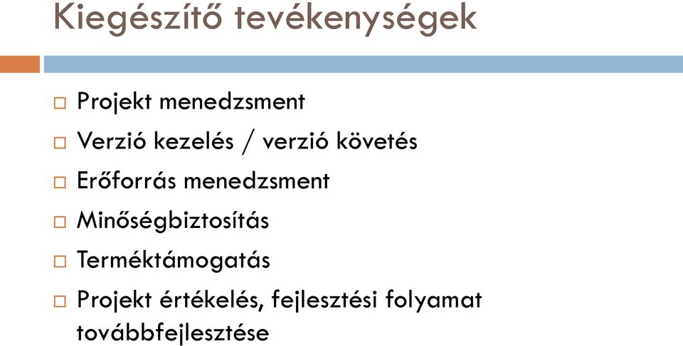 menedzsment Minőségbiztosítás Terméktámogatás