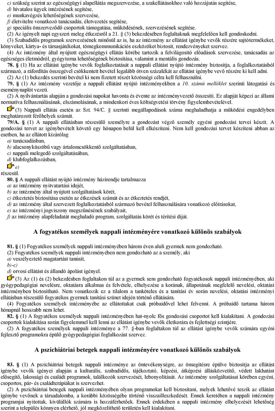 (3) bekezdésében foglaltaknak megfelelően kell gondoskodni.