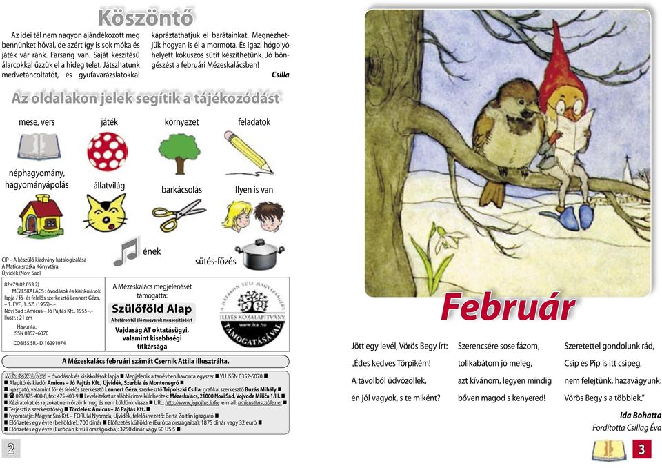 Jó böngészést a februári Mézeskalácsban!