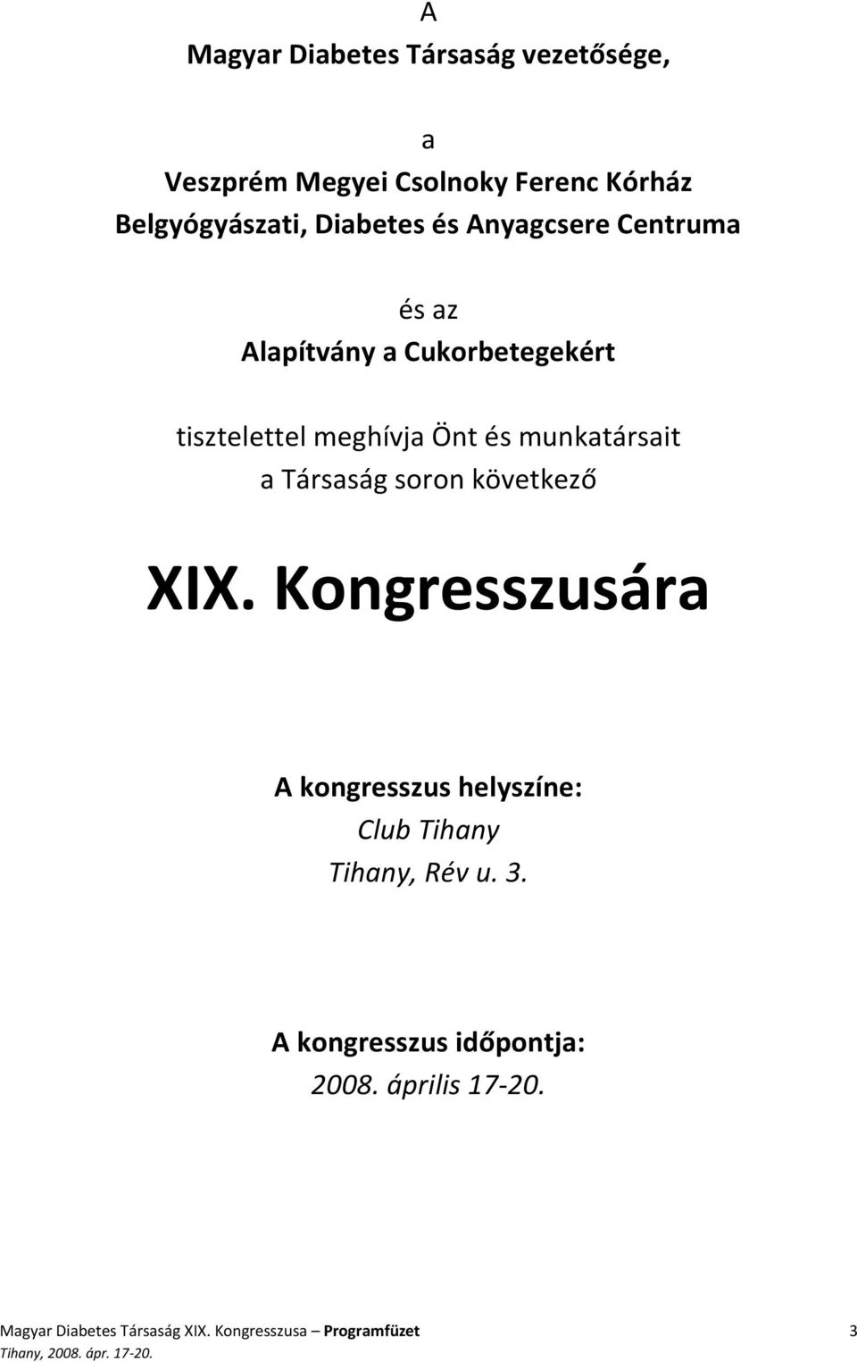 munkatársait a Társaság soron következő XIX.