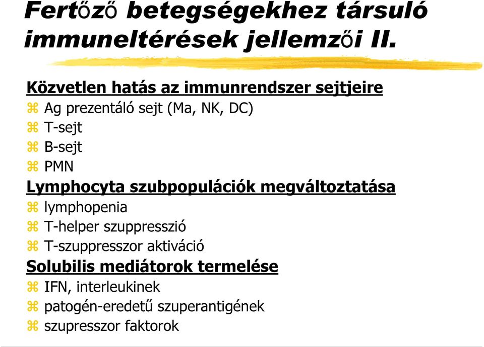 PMN Lymphocyta szubpopulációk megváltoztatása lymphopenia T-helper szuppresszió