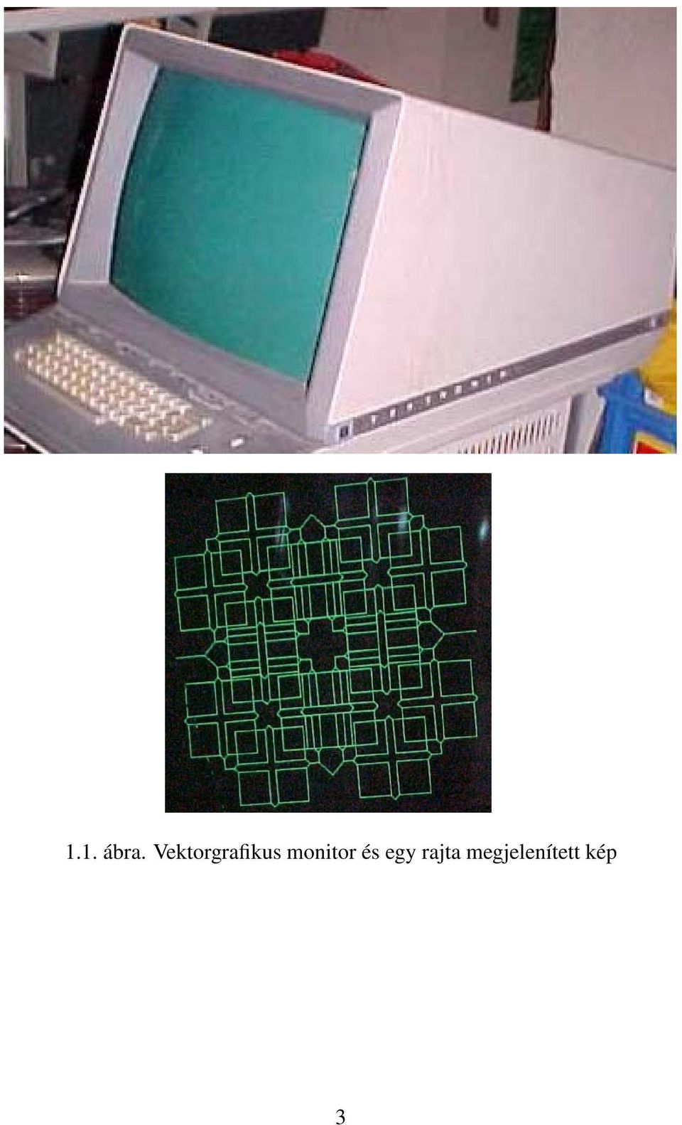 monitor és egy