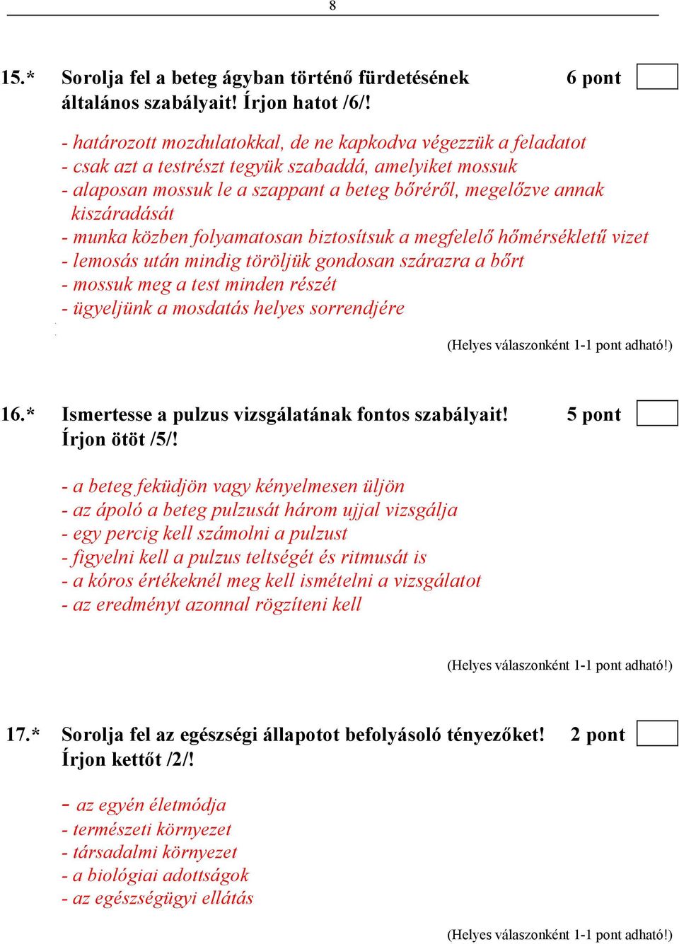 - munka közben folyamatosan biztosítsuk a megfelelı hımérséklető vizet - lemosás után mindig töröljük gondosan szárazra a bırt - mossuk meg a test minden részét - ügyeljünk a mosdatás helyes