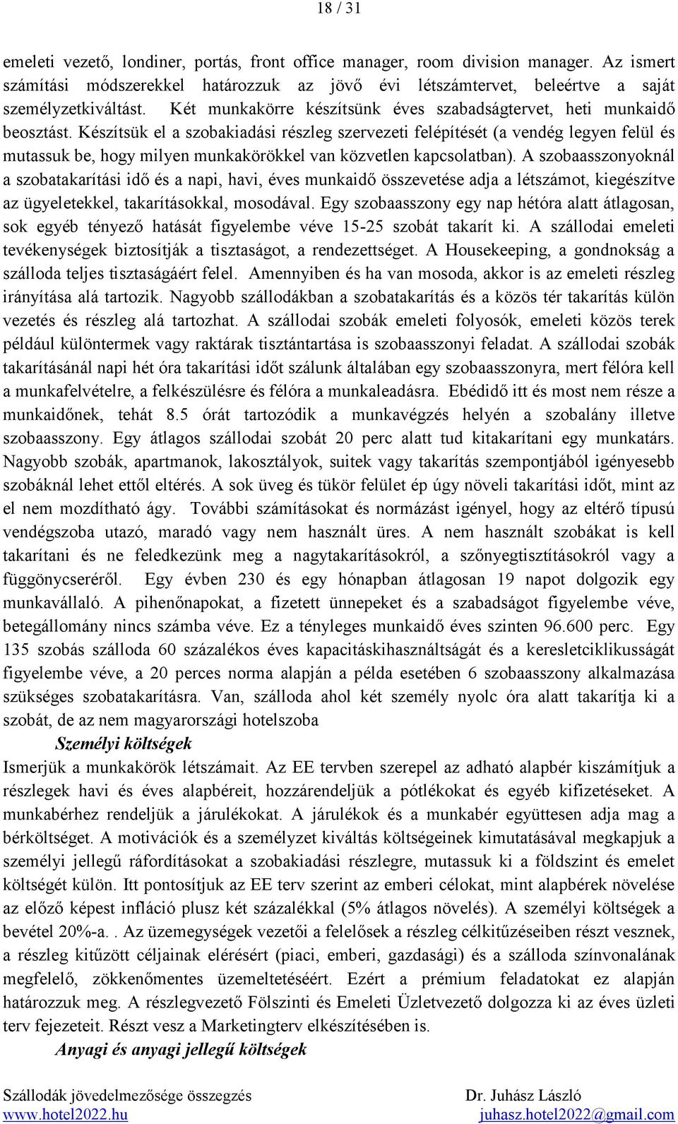 Készítsük el a szobakiadási részleg szervezeti felépítését (a vendég legyen felül és mutassuk be, hogy milyen munkakörökkel van közvetlen kapcsolatban).