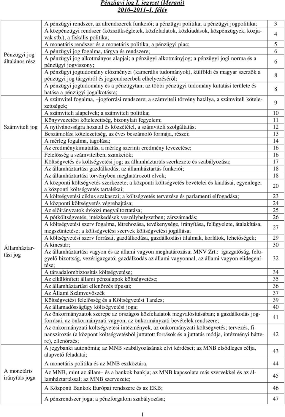 közpénzügyi rendszer (közszükségletek, közfeladatok, közkiadások, közpénzügyek, közjavak stb.