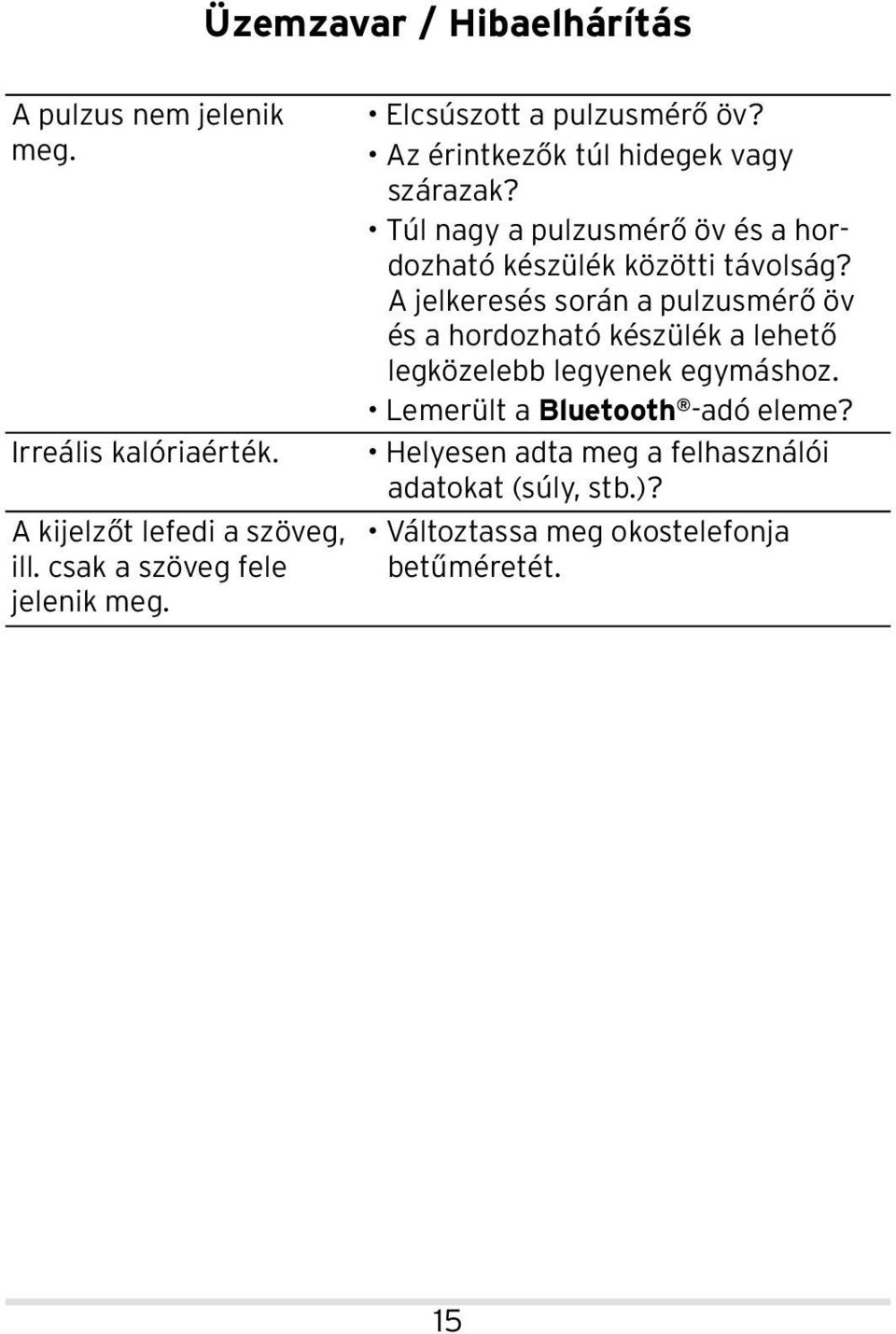 Túl nagy a pulzusmérő öv és a hordozható készülék közötti távolság?