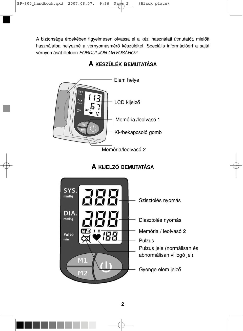 9:56 Page 2 A biztonsága érdekében figyelmesen olvassa el a kézi használati útmutatót, mielôtt használatba helyezné a