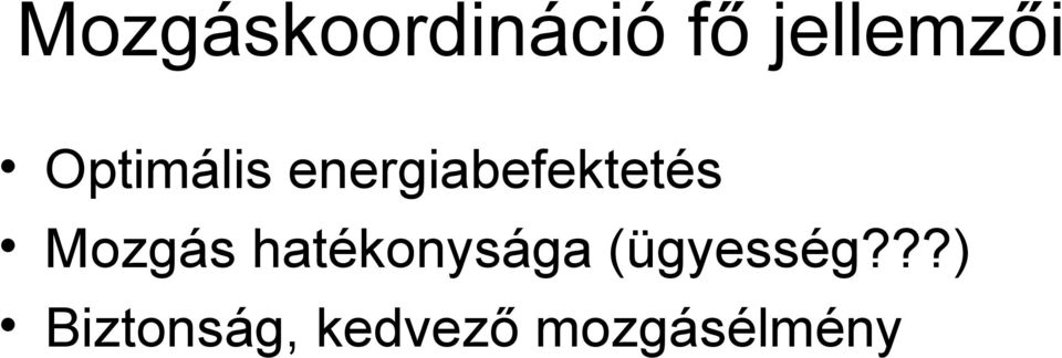 Mozgás hatékonysága (ügyesség?