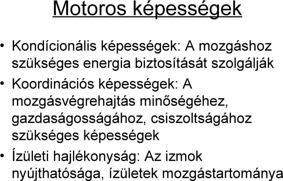 mozgásvégrehajtás minőségéhez, gazdaságosságához, csiszoltságához