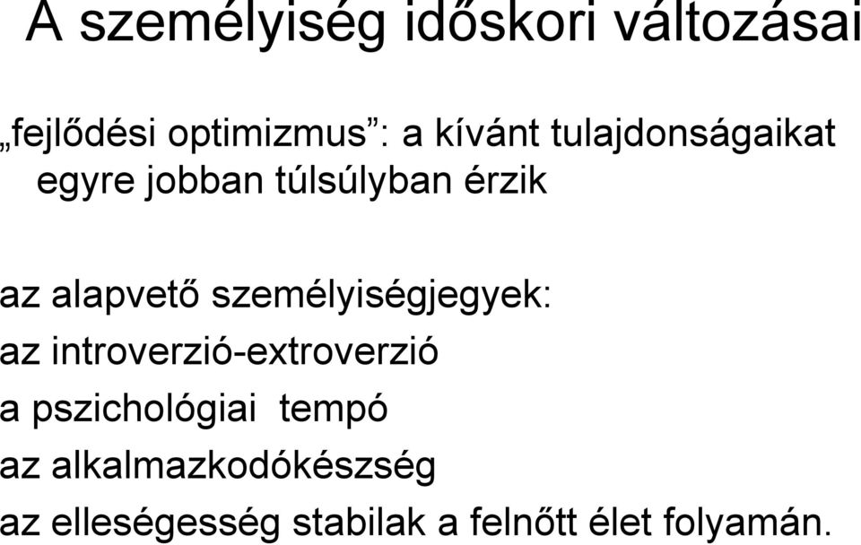 személyiségjegyek: az introverzió-extroverzió a pszichológiai