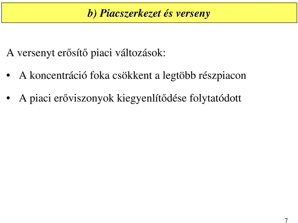 foka csökkent a legtöbb részpiacon A