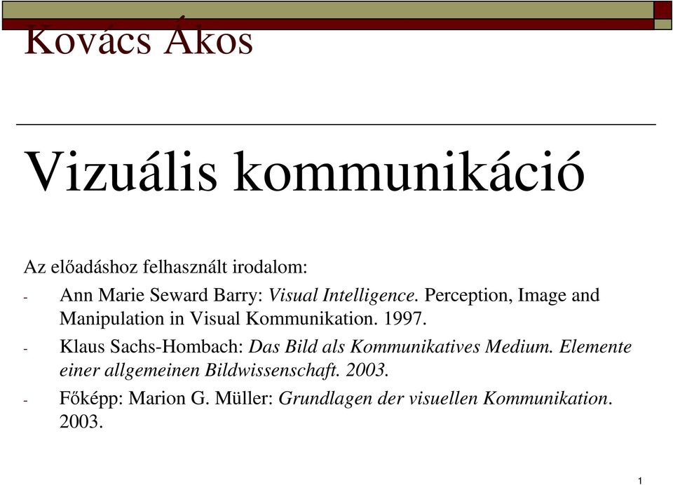 1997. - Klaus Sachs-Hombach: Das Bild als Kommunikatives Medium.