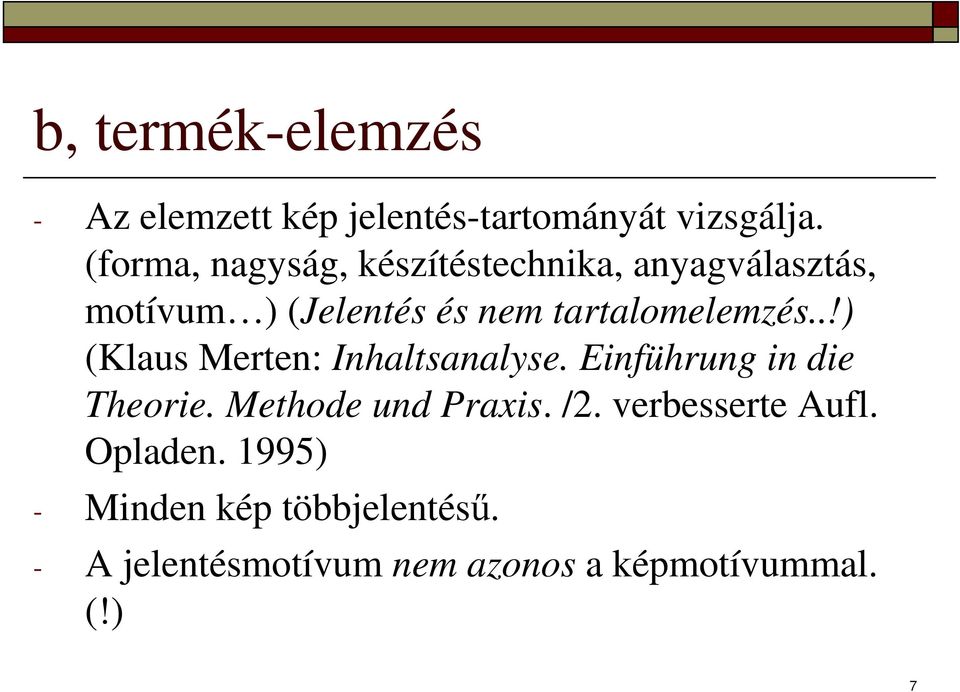 tartalomelemzés..!) (Klaus Merten: Inhaltsanalyse. Einführung in die Theorie.