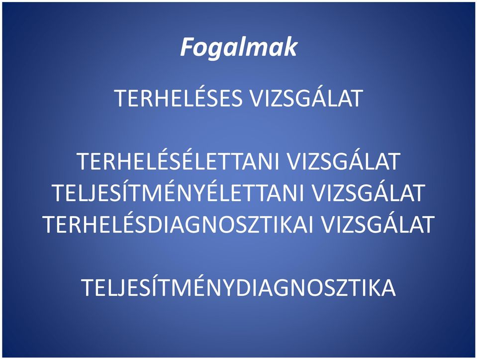 TELJESÍTMÉNYÉLETTANI VIZSGÁLAT