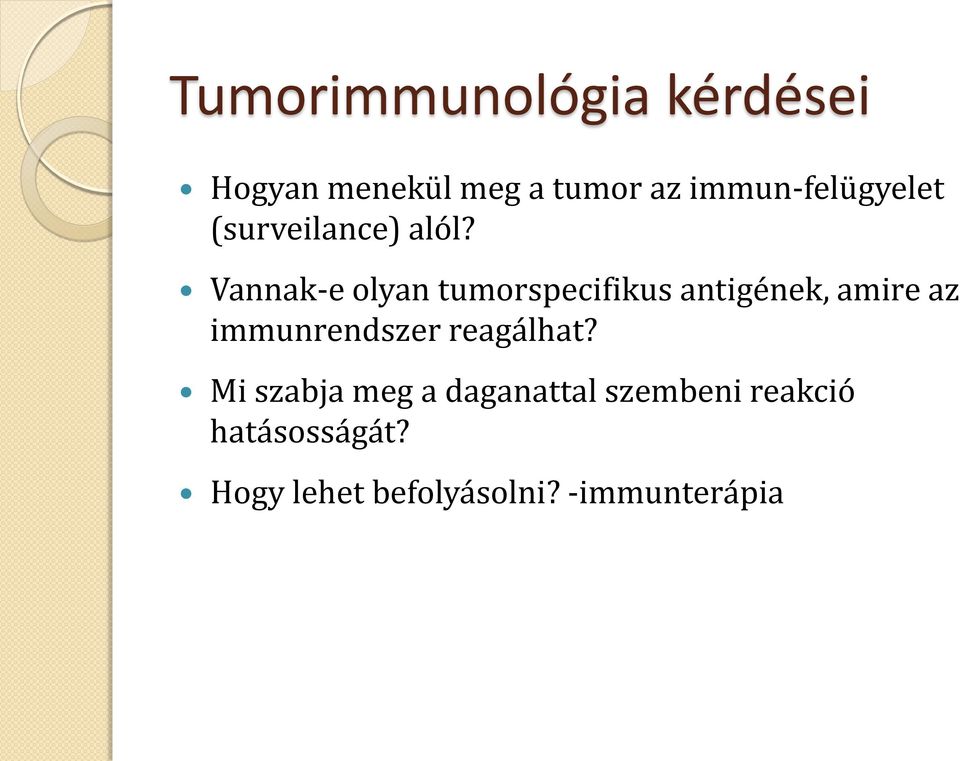 Vannak-e olyan tumorspecifikus antigének, amire az immunrendszer