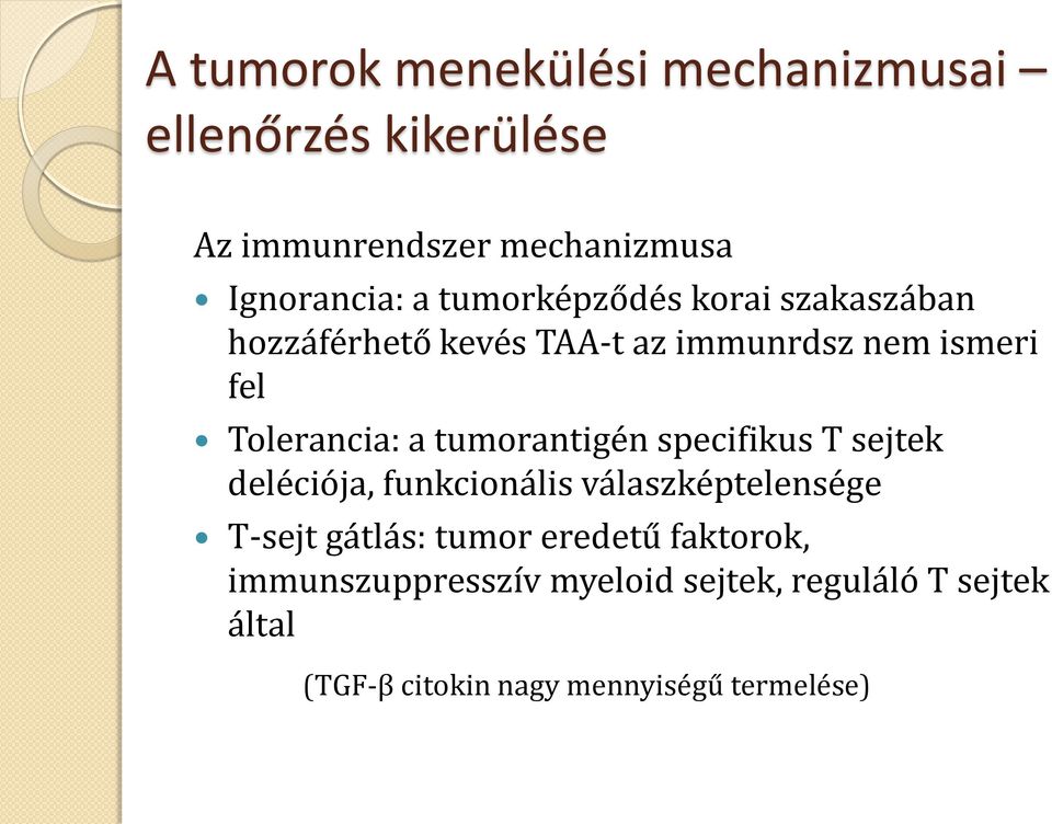 tumorantigén specifikus T sejtek deléciója, funkcionális válaszképtelensége T-sejt gátlás: tumor