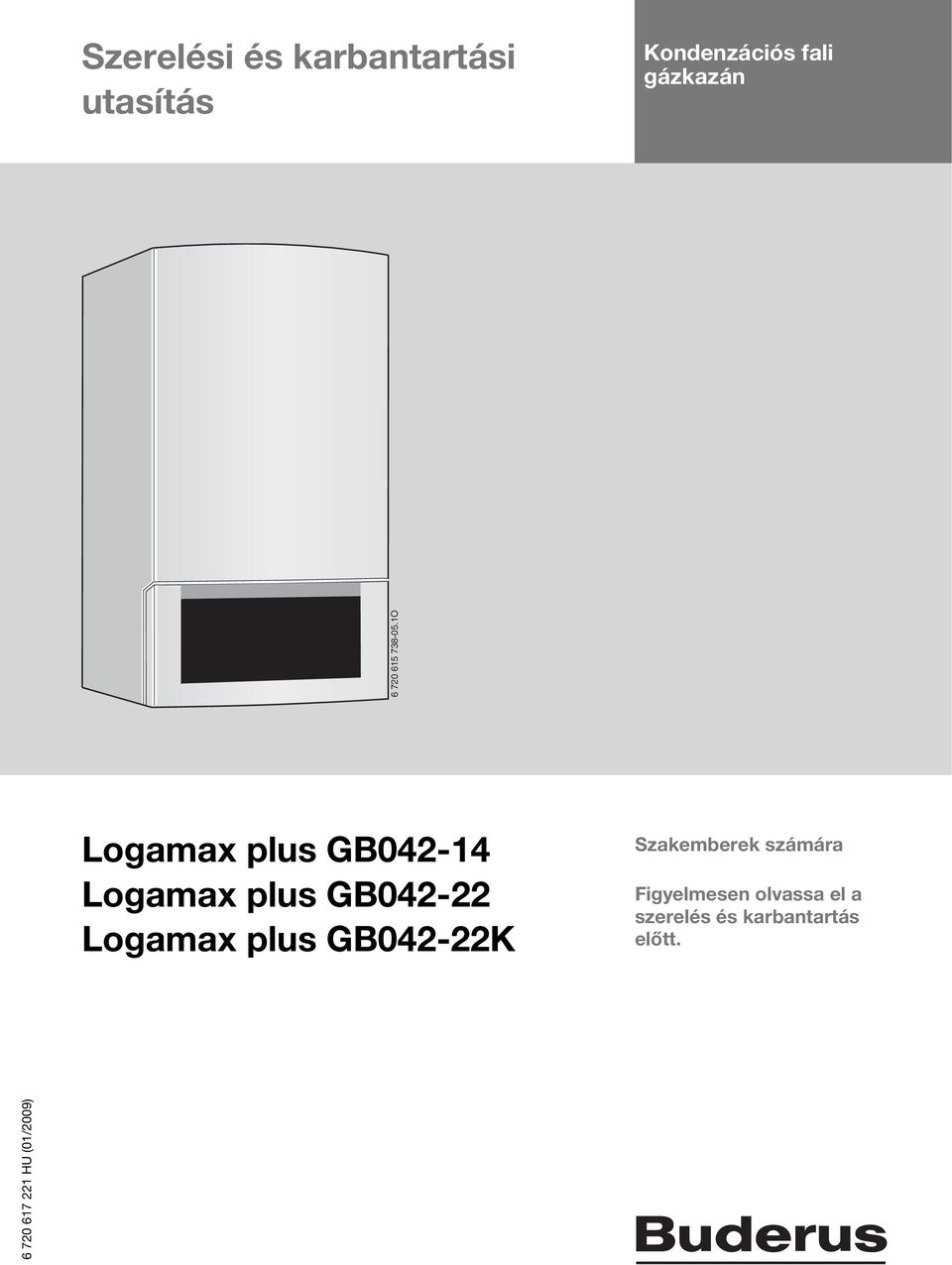 1O Logamax plus GB042-14 Logamax plus GB042-22 Logamax plus