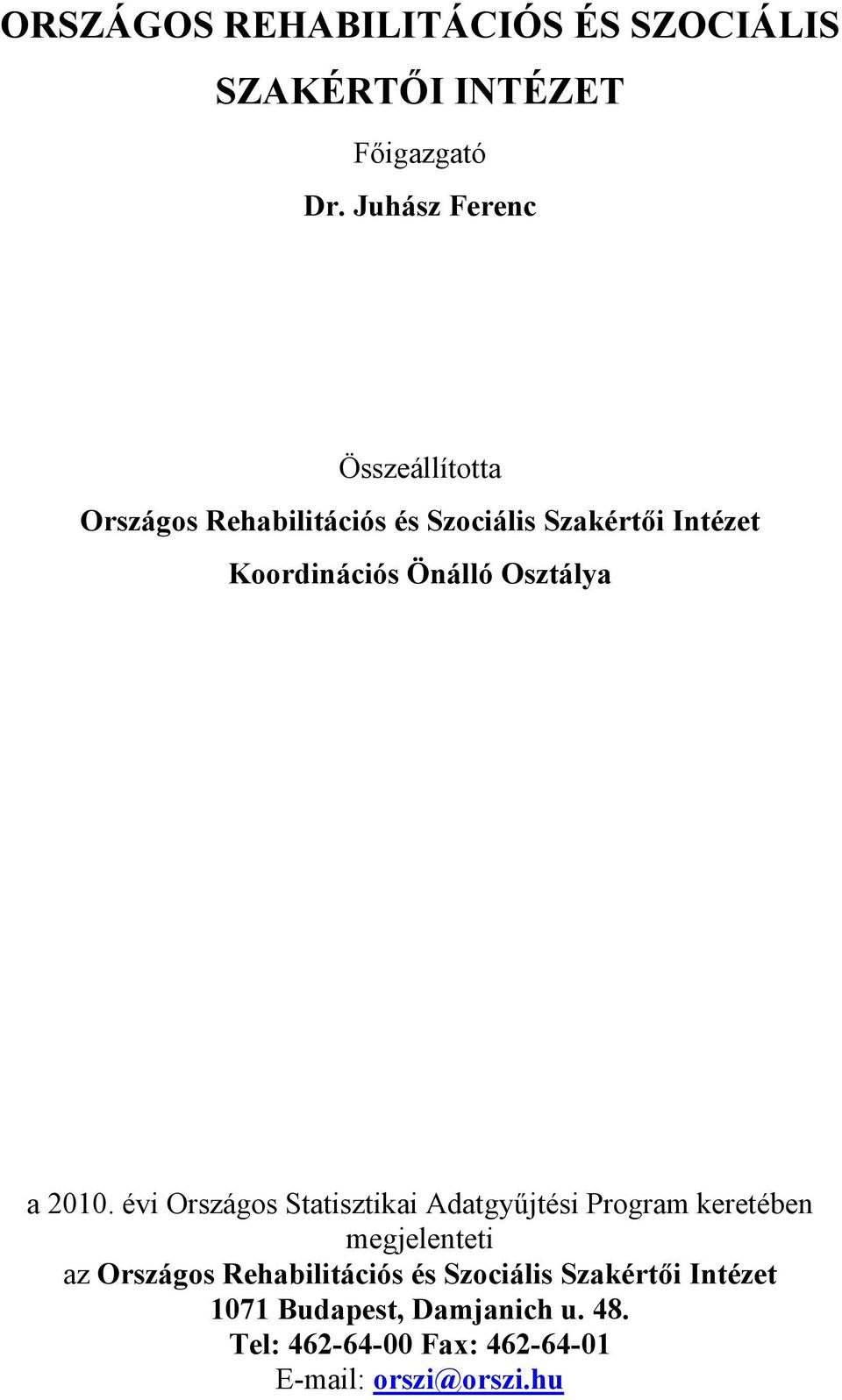 Önálló Osztálya a 2010.