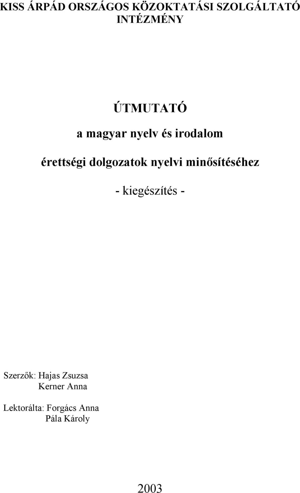 dolgozatok nyelvi minősítéséhez - kiegészítés -