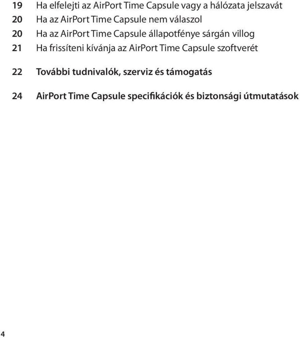 21 Ha frissíteni kívánja az AirPort Time Capsule szoftverét 22 További tudnivalók,