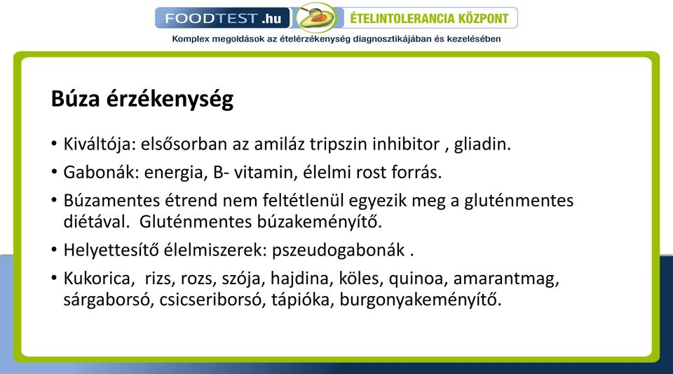 Búzamentes étrend nem feltétlenül egyezik meg a gluténmentes diétával. Gluténmentes búzakeményítő.