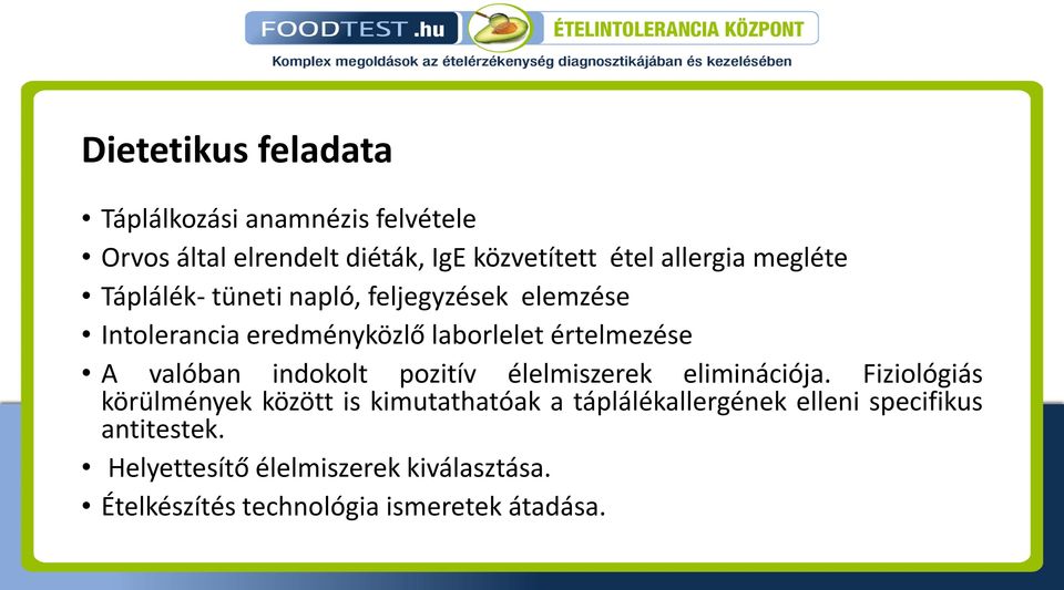 indokolt pozitív élelmiszerek eliminációja.