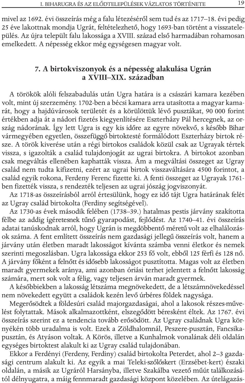 A népesség ekkor még egységesen magyar volt. 7. A birtokviszonyok és a népesség alakulása Ugrán a XVIII XIX.