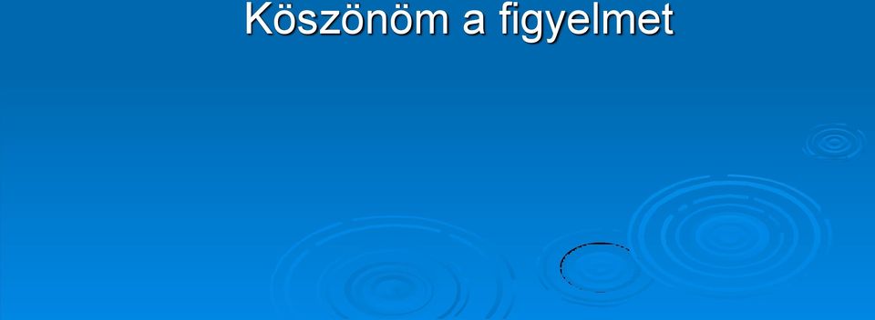 figyelmet