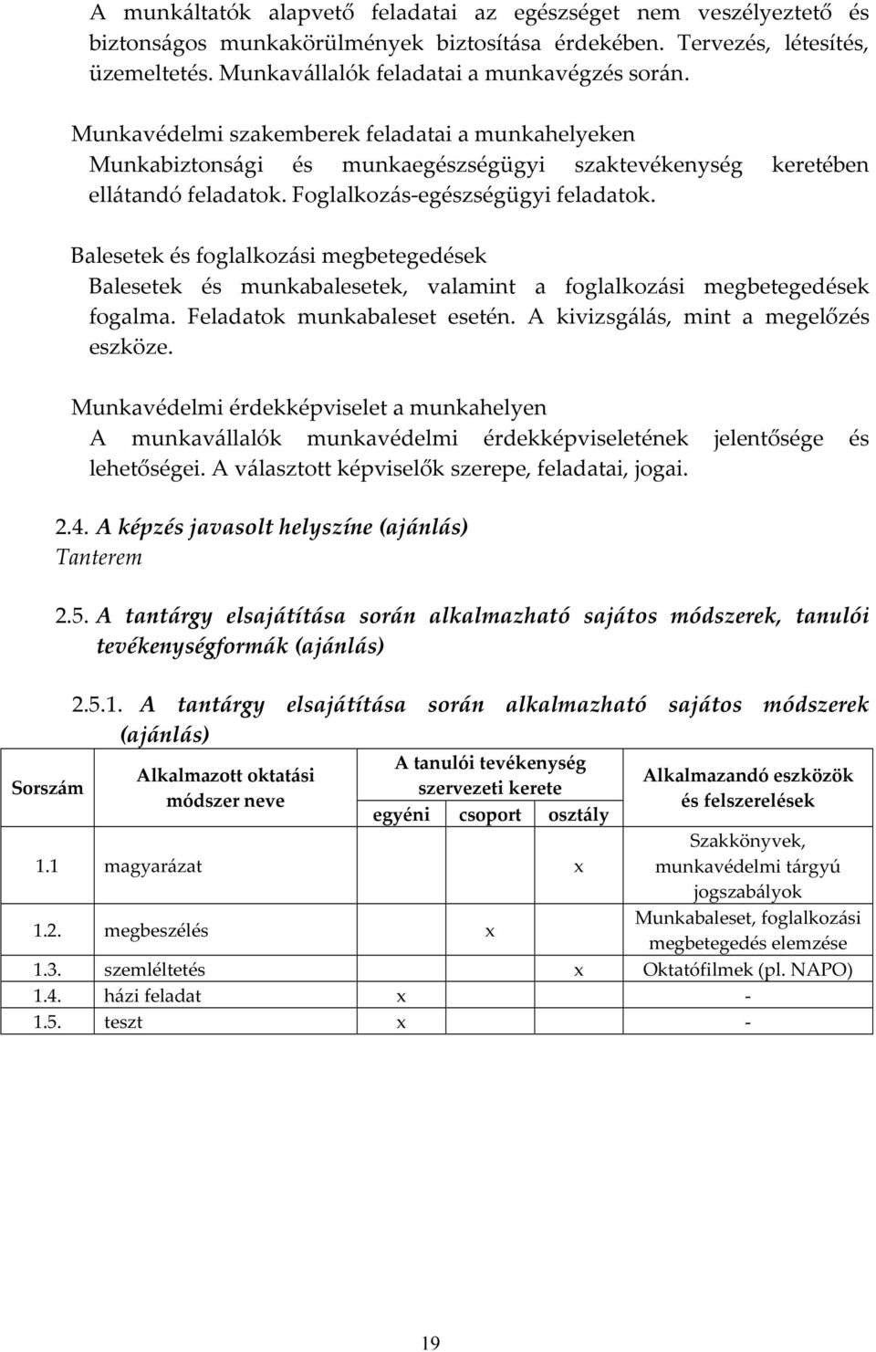 Foglalkozás-egészségügyi feladatok. Balesetek és foglalkozási megbetegedések Balesetek és munkabalesetek, valamint a foglalkozási megbetegedések fogalma. Feladatok munkabaleset esetén.