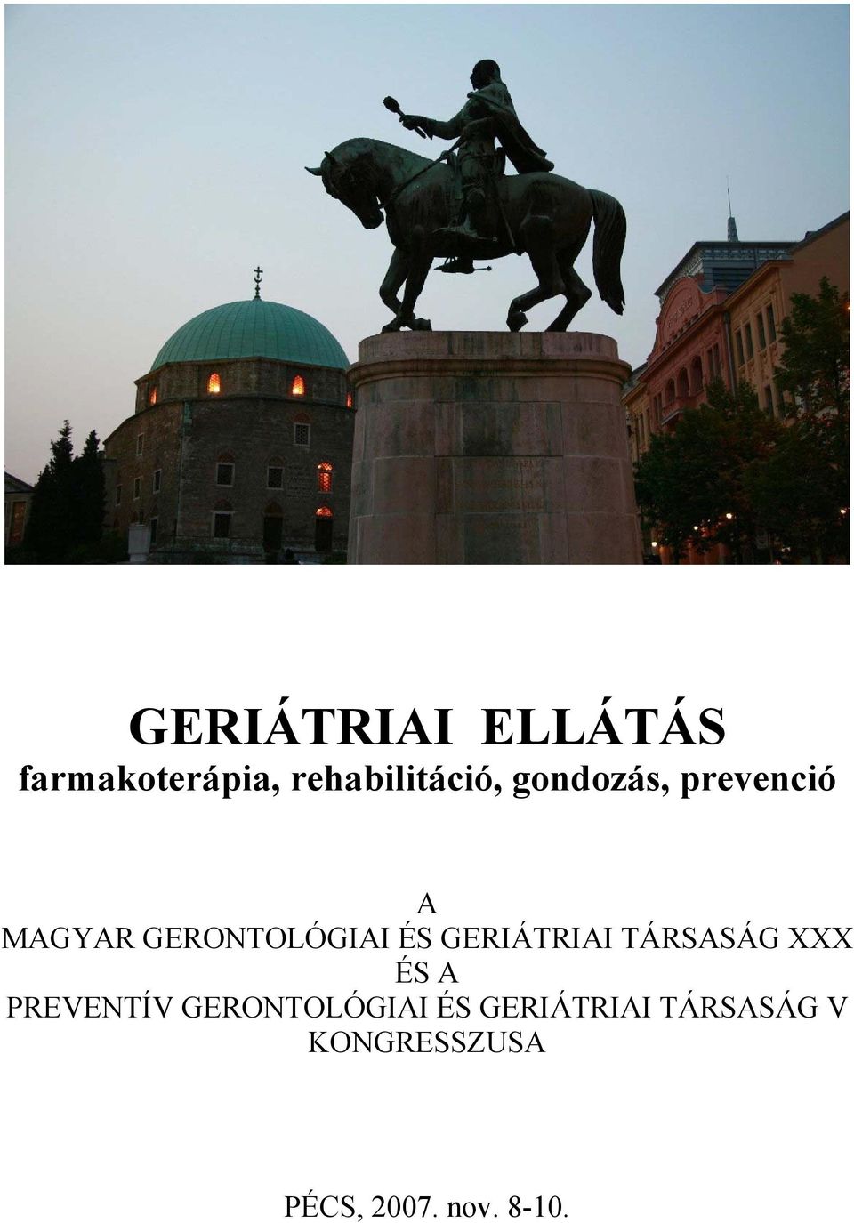 GERIÁTRIAI TÁRSASÁG XXX ÉS A PREVENTÍV GERONTOLÓGIAI