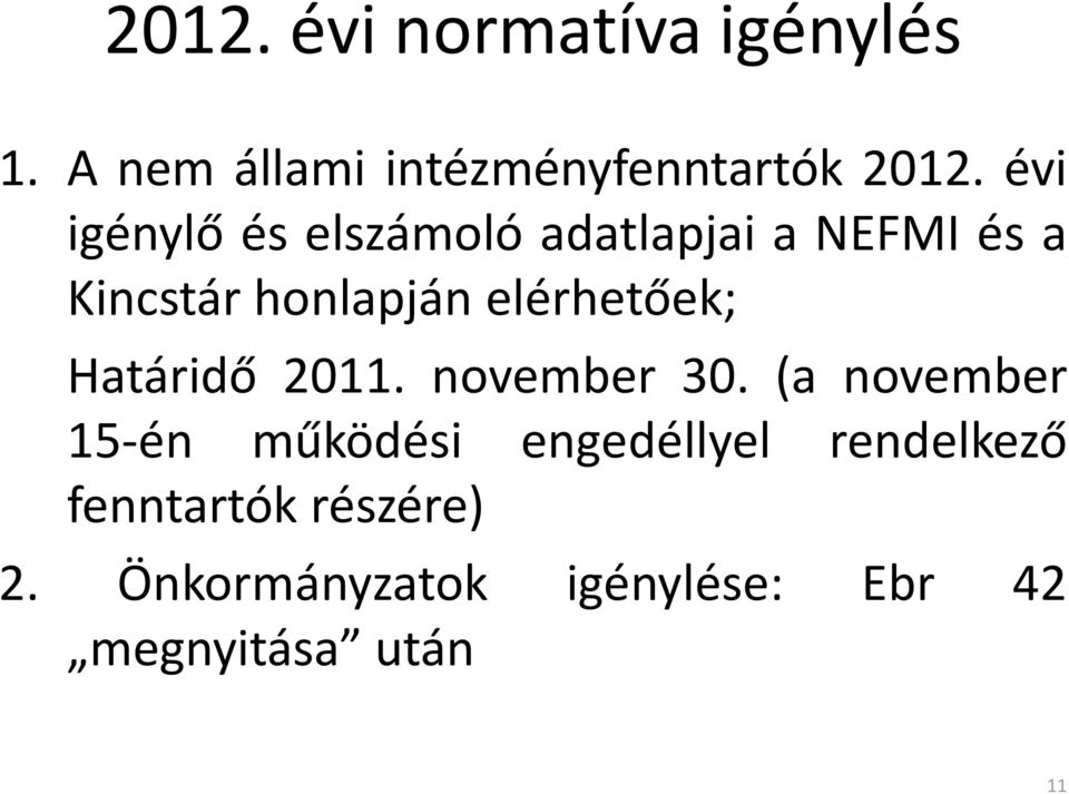 elérhetőek; Határidő 2011. november 30.