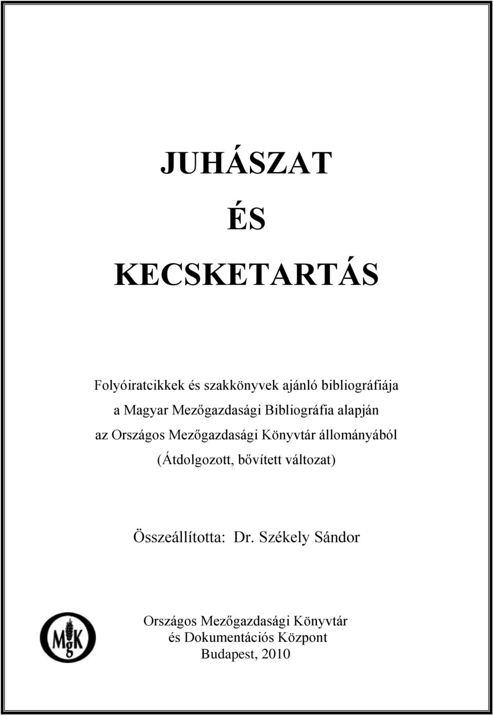 Könyvtár állományából (Átdolgozott, bővített változat) Összeállította: Dr.